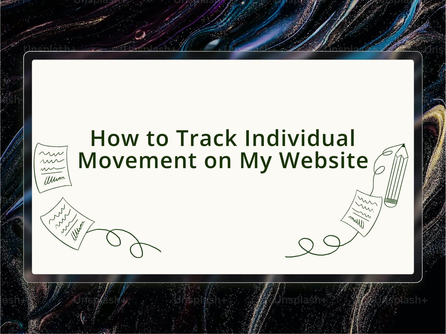 How to Track Individual Movement on My Website: A Complete Guide